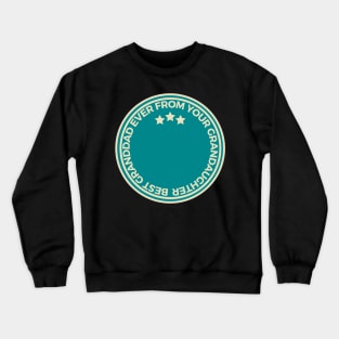 Best Granddaddy Ever From Granddaughter T-shirt Crewneck Sweatshirt